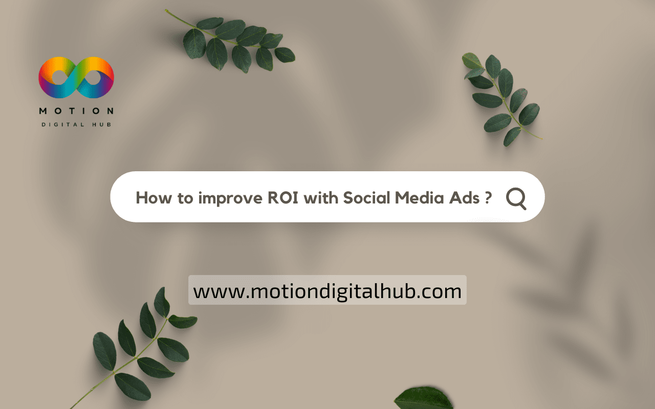 How To Improve Your ROI With Social Media Ads (2) How To Improve Your ROI With Social Media Ads